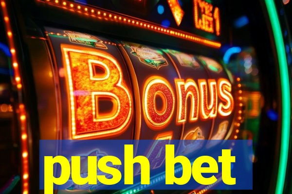 push bet